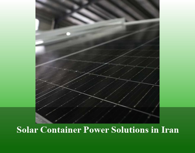 Solar Container Power Solutions in Iran